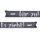 Zugluftstopper mit Spruch 95cm x Ø12cm Anthrazit (Tür zu)