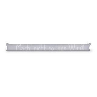Zugluftstopper mit Spruch 95cm x Ø12cm Grau (Wind)