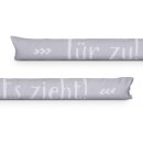 Zugluftstopper mit Spruch 95cm x Ø12cm Grau (Tür zu)