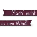 Zugluftstopper mit Spruch - 95cm x Ø12cm Bordeaux - (Mach nicht so ´nen Wind!)